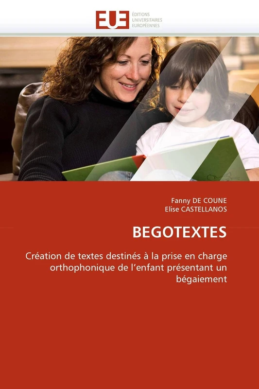 BEGOTEXTES: Création de textes destinés à la prise en charge orthophonique de l'enfant présentant un bégaiement (Omn.Univ.Europ.) - Image 1