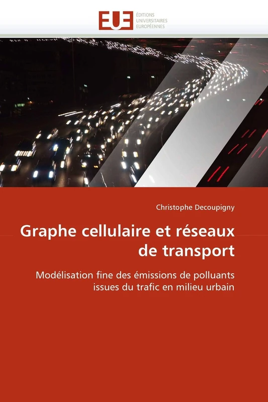 Graphe cellulaire et réseaux de transport: Modélisation fine des émissions de polluants issues du trafic en milieu urbain (Omn.Univ.Europ.)