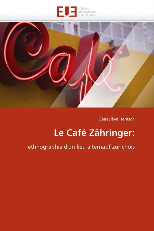 Le Café Zähringer:: ethnographie d'un lieu alternatif zurichois (Omn.Univ.Europ.) - Image 1