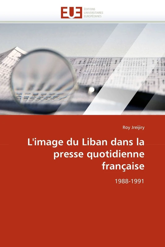 L'image du Liban dans la presse quotidienne française: 1988-1991 (Omn.Univ.Europ.)