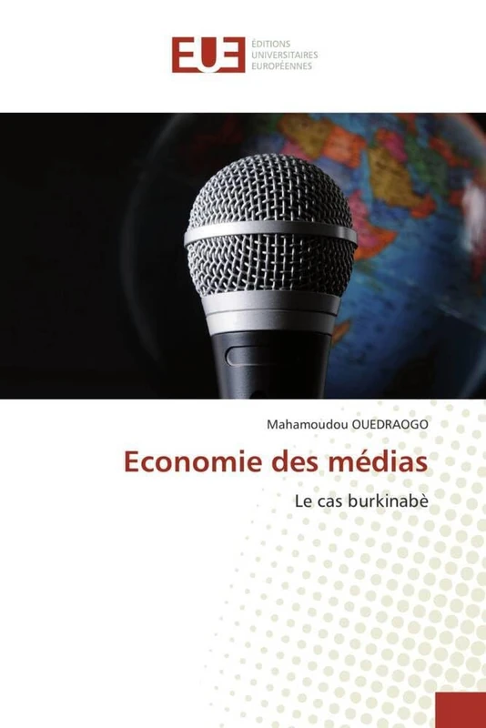 Economie des médias: Le cas burkinabè (Omn.Univ.Europ.)