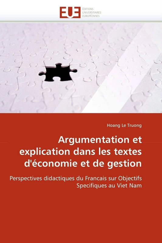 Argumentation et explication dans les textes d'économie et de gestion: Perspectives didactiques du Francais sur Objectifs Specifiques au Viet Nam (Omn.Univ.Europ.) - Image 1