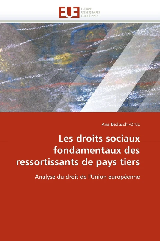 Les droits sociaux fondamentaux des ressortissants de pays tiers: Analyse du droit de l'Union européenne (Omn.Univ.Europ.)