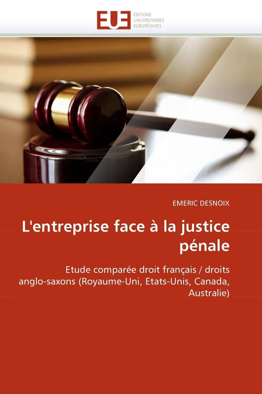 L'entreprise face à la justice pénale: Etude comparée droit français / droits anglo-saxons (Royaume-Uni, Etats-Unis, Canada, Australie) (Omn.Univ.Europ.) - Image 1