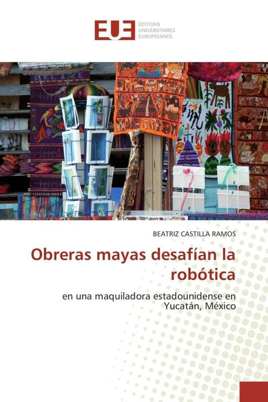 Obreras mayas desafían la robótica: en una maquiladora estadounidense en Yucatán, México (Omn.Univ.Europ.) - Image 1