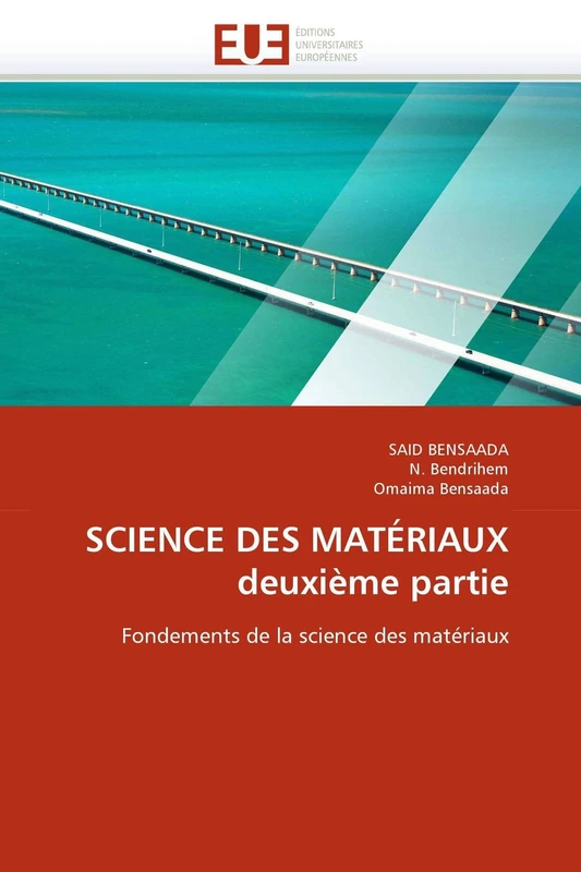 SCIENCE DES MATÉRIAUX deuxième partie: Fondements de la science des matériaux (Omn.Univ.Europ.)