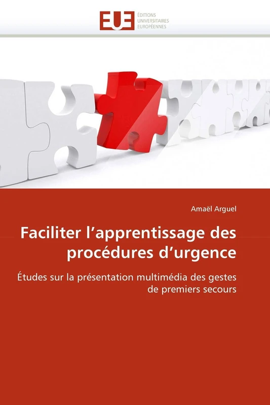 Faciliter l'apprentissage des procédures d'urgence: Études sur la présentation multimédia des gestes de premiers secours (Omn.Univ.Europ.)