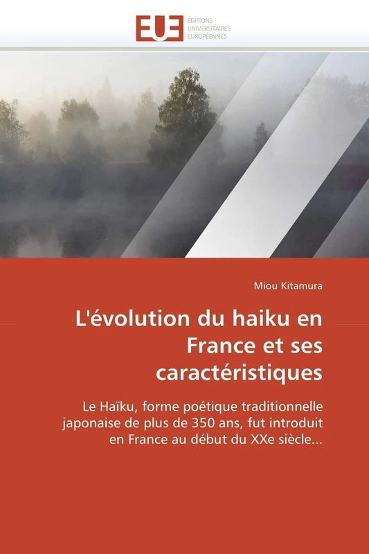L'évolution du haiku en France et ses caractéristiques: Le Hai?ku, forme poe?tique traditionnelle japonaise de plus de 350 ans, fut introduit en France au de?but du XXe sie?cle... (Omn.Univ.Europ.) - Image 1