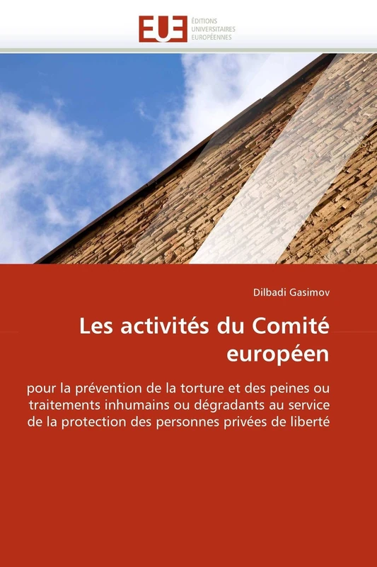 Les activités du Comité européen: pour la prévention de la torture et des peines ou traitements inhumains ou dégradants au service de la protection des personnes privées de liberté (Omn.Univ.Europ.) - Image 1