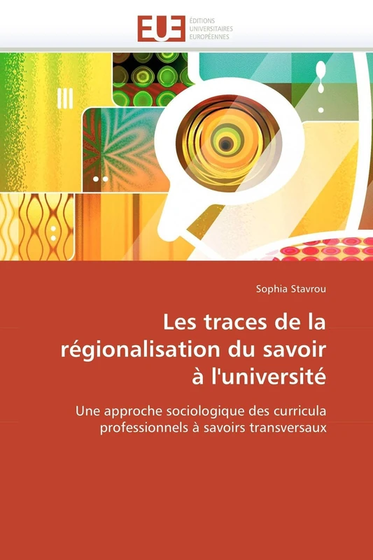 Les traces de la régionalisation du savoir à l'université: Une approche sociologique des curricula professionnels à savoirs transversaux (Omn.Univ.Europ.) - Image 1