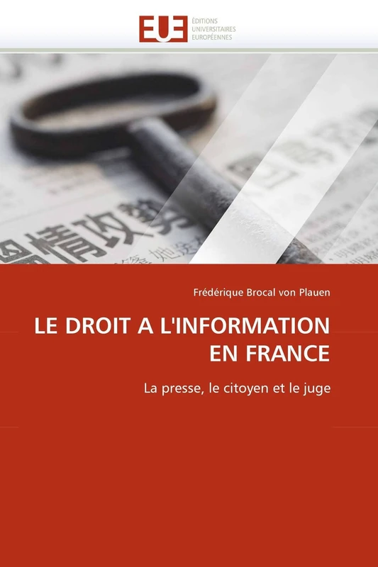 LE DROIT A L'INFORMATION EN FRANCE: La presse, le citoyen et le juge (Omn.Univ.Europ.)