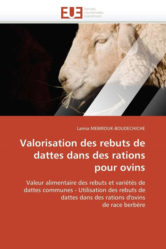 Valorisation des rebuts de dattes dans des rations pour ovins: Valeur alimentaire des rebuts et variétés de dattes communes - Utilisation des rebuts ... d'ovins de race berbère (Omn.Univ.Europ.) - Image 1