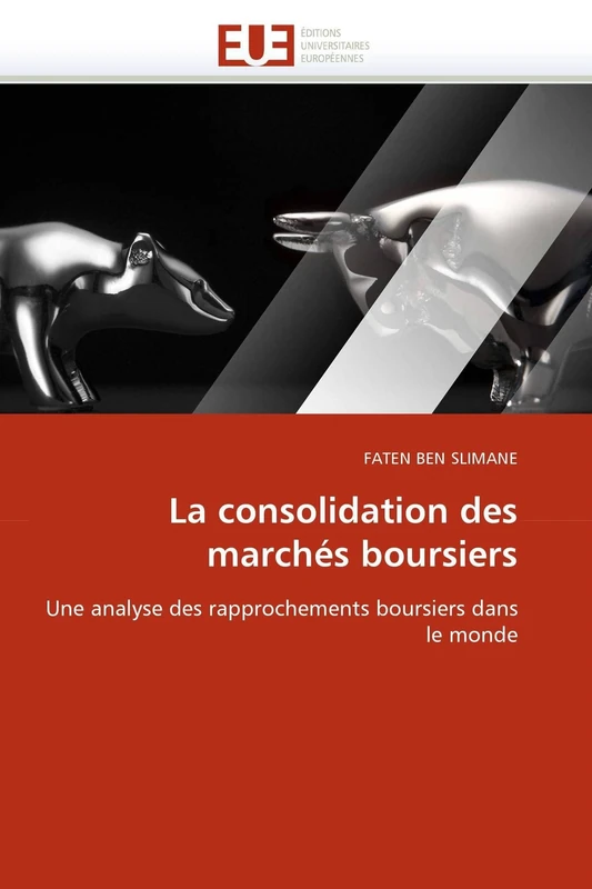 La consolidation des marchés boursiers: Une analyse des rapprochements boursiers dans le monde (Omn.Univ.Europ.)