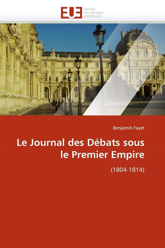 Le Journal des Débats sous le Premier Empire: (1804-1814) (Omn.Univ.Europ.) - Image 1