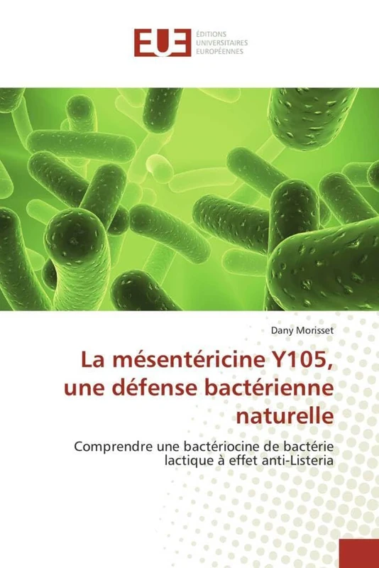 La mésentéricine Y105, une défense bactérienne naturelle: Comprendre une bactériocine de bactérie lactique à effet anti-Listeria (Omn.Univ.Europ.) - Image 1