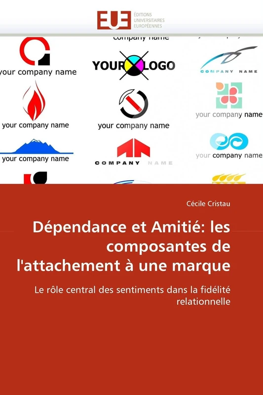 Dépendance et Amitié: les composantes de l'attachement à une marque: Le rôle central des sentiments dans la fidélité relationnelle (Omn.Univ.Europ.) - Image 1