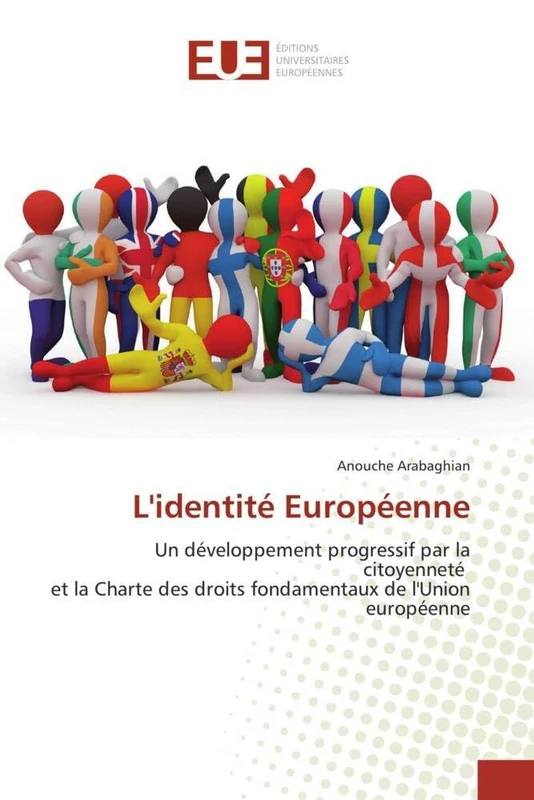 L'identité Européenne: Un développement progressif par la citoyenneté et la Charte des droits fondamentaux de l'Union européenne