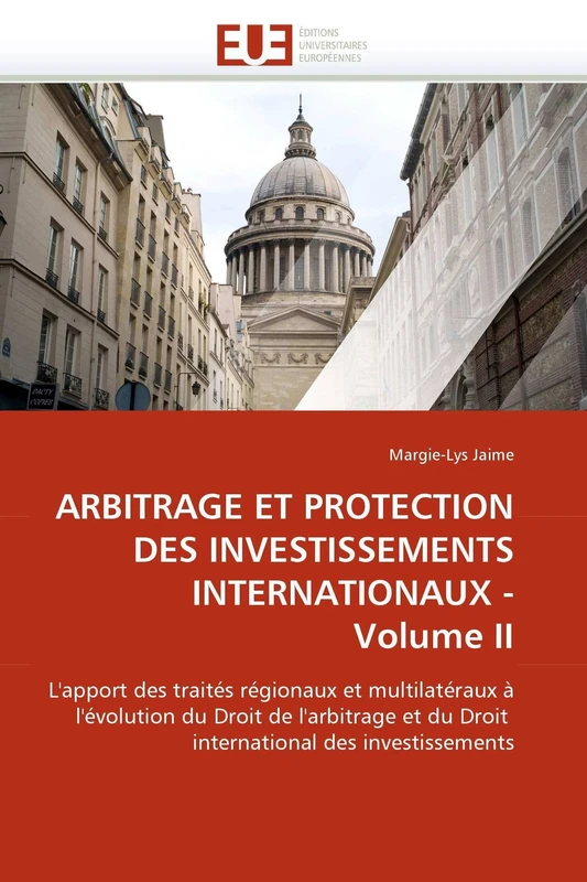 ARBITRAGE ET PROTECTION DES INVESTISSEMENTS INTERNATIONAUX - Volume II: L''apport des traités régionaux et multilatéraux à l''évolution du Droit de ... des investissements (Omn.Univ.Europ.) - Image 1