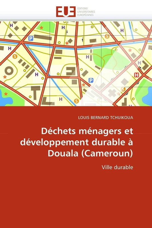 Déchets ménagers et développement durable à Douala (Cameroun): Ville durable (Omn.Univ.Europ.)