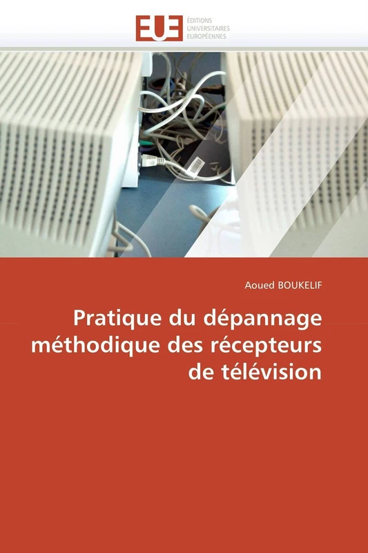 Pratique du dépannage méthodique des récepteurs de télévision (Omn.Univ.Europ.)