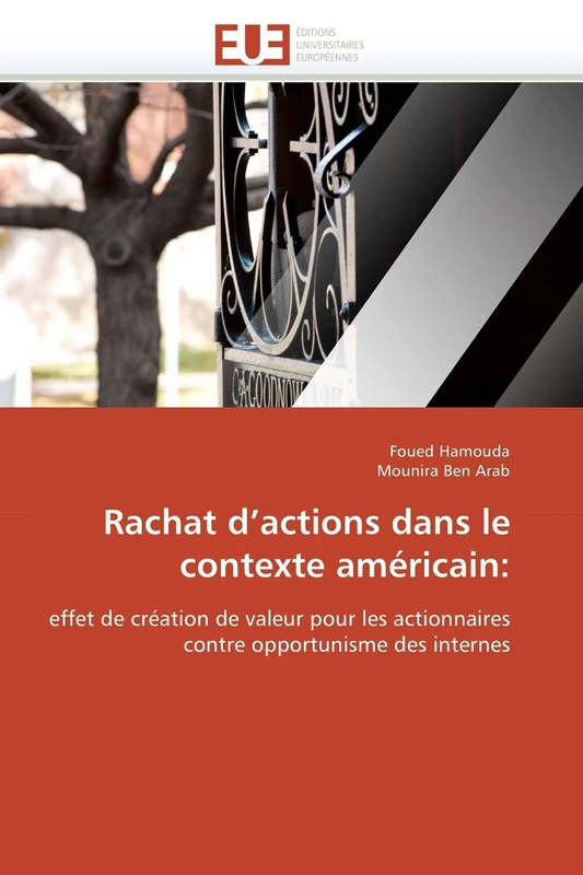 Rachat d'actions dans le contexte américain:: effet de création de valeur pour les actionnaires contre opportunisme des internes (Omn.Univ.Europ.)