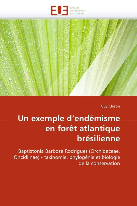Un exemple d'endémisme en forêt atlantique brésilienne: Baptistonia Barbosa Rodrigues (Orchidaceae, Oncidiinae) - taxinomie, phylogénie et biologie de la conservation (Omn.Univ.Europ.) - Image 1