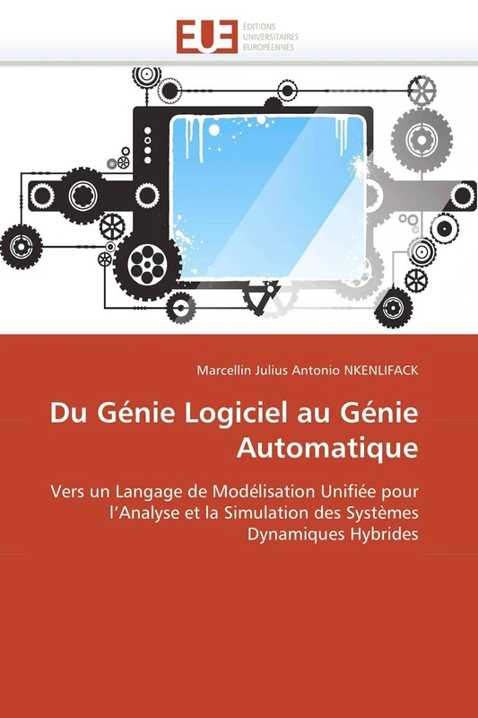 Du Génie Logiciel au Génie Automatique: Vers un Langage de Modélisation Unifiée pour l'Analyse et la Simulation des Systèmes Dynamiques Hybrides (Omn.Univ.Europ.)