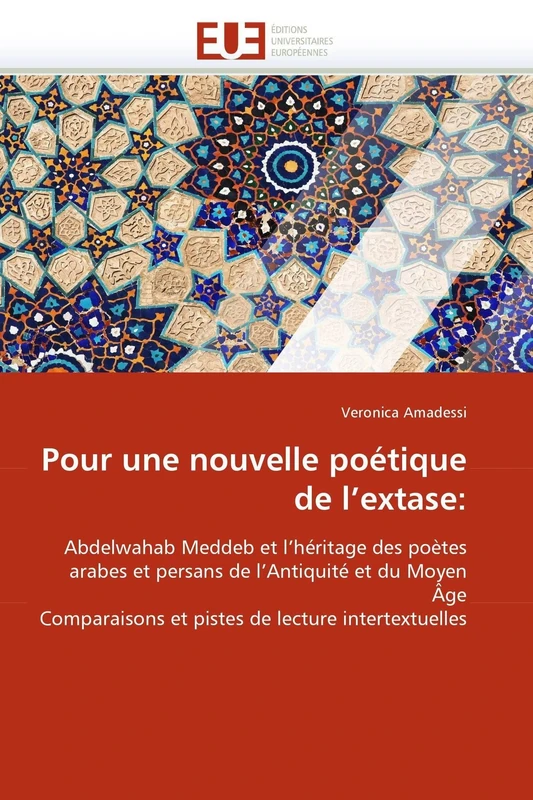 Pour une nouvelle poétique de l'extase:: Abdelwahab Meddeb et l'héritage des poètes arabes et persans de l'Antiquité et du Moyen Âge Comparaisons et pistes de lecture intertextuelles - Image 1
