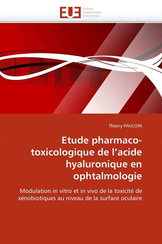 Etude pharmaco-toxicologique de l'acide hyaluronique en ophtalmologie: Modulation in vitro et in vivo de la toxicité de xénobiotiques au niveau de la surface oculaire (Omn.Univ.Europ.) - Image 1