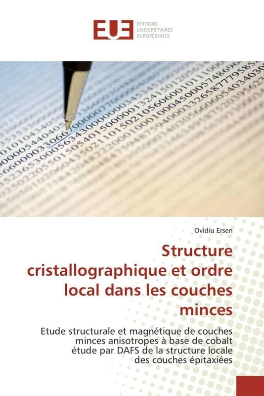 Structure cristallographique et ordre local dans les couches minces: Etude structurale et magnétique de couches minces anisotropes à base de cobalt ... des couches épitaxiées (Omn.Univ.Europ.)
