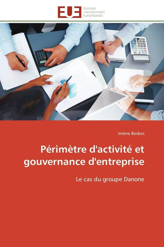 Périmètre d'activité et gouvernance d'entreprise: Le cas du groupe Danone (Omn.Univ.Europ.)