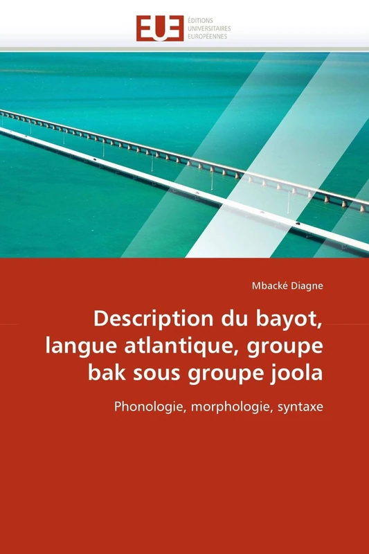 Description du bayot, langue atlantique, groupe bak sous groupe joola: Phonologie, morphologie, syntaxe (Omn.Univ.Europ.) - Image 1