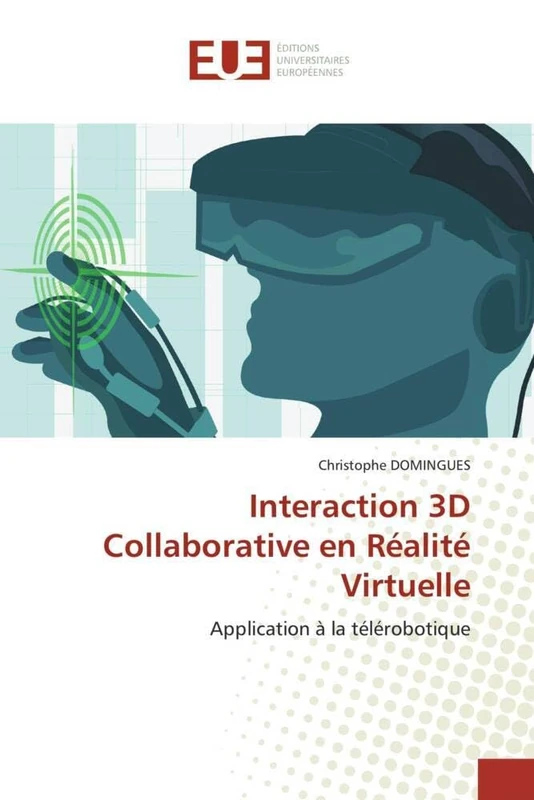 Interaction 3D Collaborative en Réalité Virtuelle: Application à la télérobotique (Omn.Univ.Europ.)