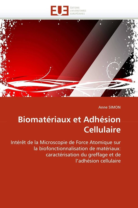 Biomatériaux et Adhésion Cellulaire: Intérêt de la Microscopie de Force Atomique sur la biofonctionnalisation de matériaux: caractérisation du greffage et de l'adhésion cellulaire (Omn.Univ.Europ.) - Image 1