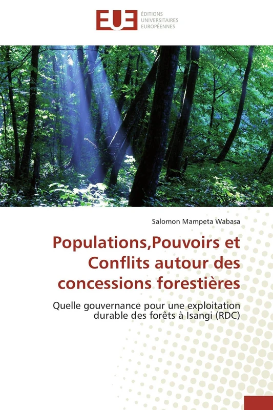 Populations,Pouvoirs et Conflits autour des concessions forestières: Quelle gouvernance pour une exploitation durable des forêts à Isangi (RDC) (Omn.Univ.Europ.) - Image 1