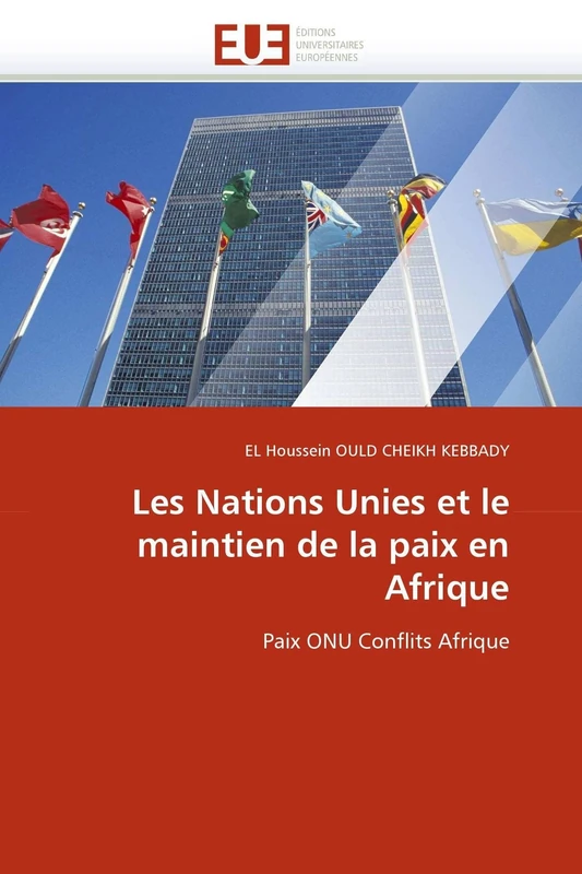 Les Nations Unies et le maintien de la paix en Afrique: Paix ONU Conflits Afrique (Omn.Univ.Europ.)