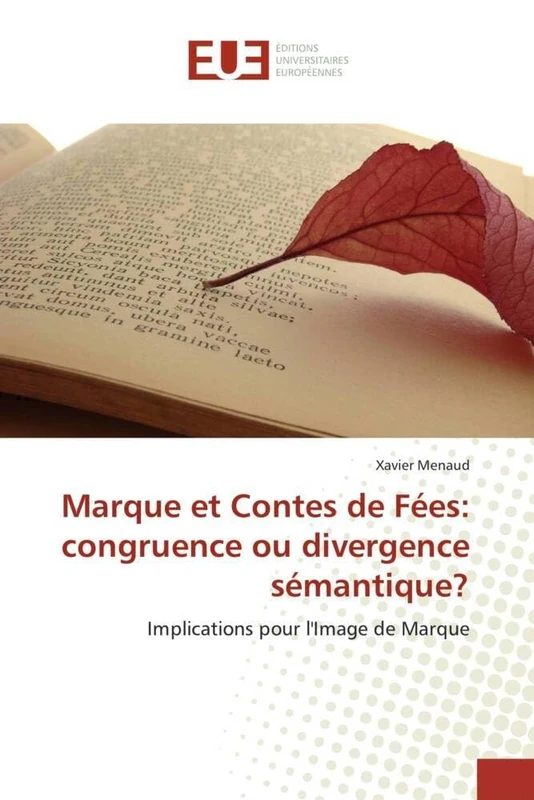 Marque et Contes de Fées: congruence ou divergence sémantique?: Implications pour l'Image de Marque (Omn.Univ.Europ.)