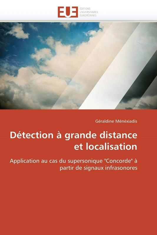 Détection à grande distance et localisation: Application au cas du supersonique "Concorde" à partir de signaux infrasonores (Omn.Univ.Europ.) - Image 1