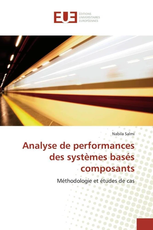 Analyse de performances des systèmes basés composants: Méthodologie et études de cas (Omn.Univ.Europ.)