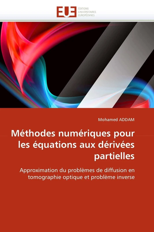 Méthodes numériques pour les équations aux dérivées partielles: Approximation du problèmes de diffusion en tomographie optique et problème inverse (Omn.Univ.Europ.) - Image 1