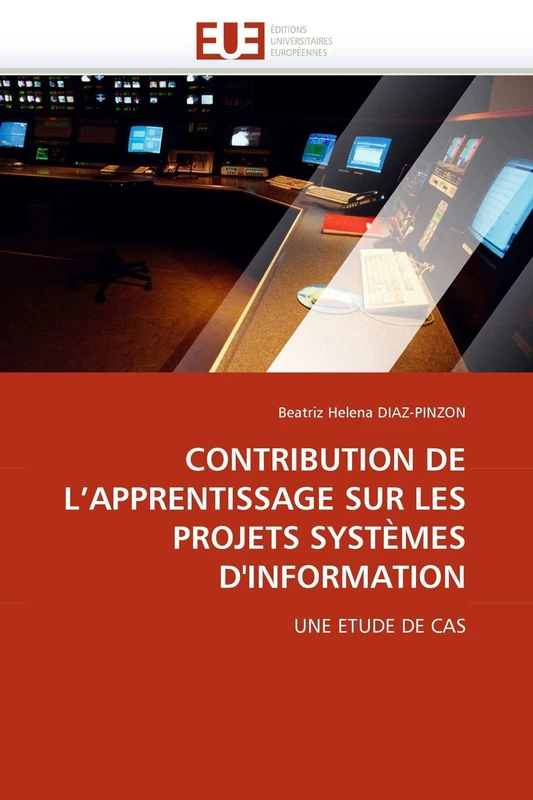 CONTRIBUTION DE L'APPRENTISSAGE SUR LES PROJETS SYSTÈMES D'INFORMATION: UNE ETUDE DE CAS (Omn.Univ.Europ.)