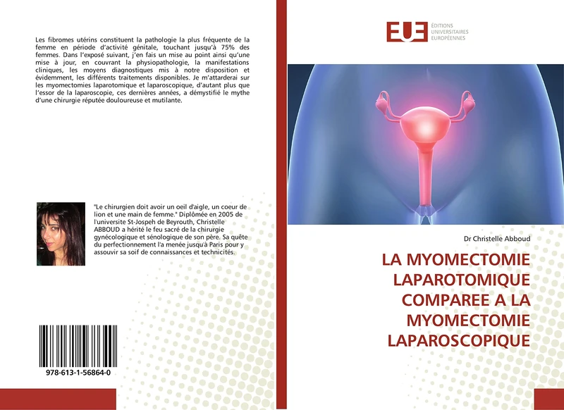 LA MYOMECTOMIE LAPAROTOMIQUE COMPAREE A LA MYOMECTOMIE LAPAROSCOPIQUE (Omn.Univ.Europ.)