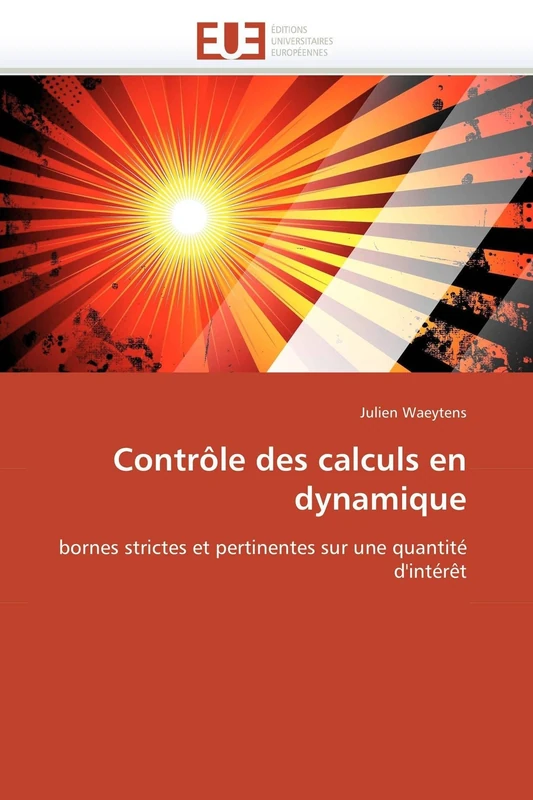 Contrôle des calculs en dynamique: bornes strictes et pertinentes sur une quantité d'intérêt (Omn.Univ.Europ.)