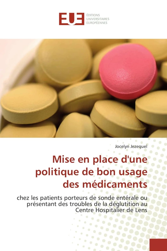 Mise en place d'une politique de bon usage des médicaments: chez les patients porteurs de sonde entérale ou présentant des troubles de la déglutition au Centre Hospitalier de Lens (Omn.Univ.Europ.) - Image 1