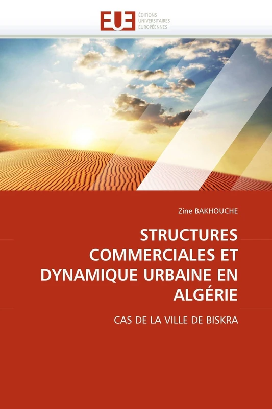 STRUCTURES COMMERCIALES ET DYNAMIQUE URBAINE EN ALGÉRIE: CAS DE LA VILLE DE BISKRA (Omn.Univ.Europ.) - Image 1