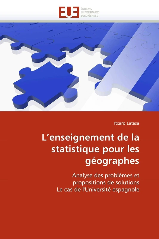 L'enseignement de la statistique pour les géographes: Analyse des problèmes et propositions de solutions Le cas de l'Université espagnole (Omn.Univ.Europ.)