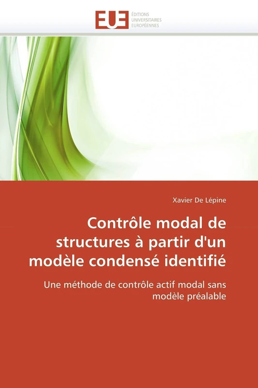 Contrôle modal de structures à partir d'un modèle condensé identifié: Une méthode de contrôle actif modal sans modèle préalable (Omn.Univ.Europ.)