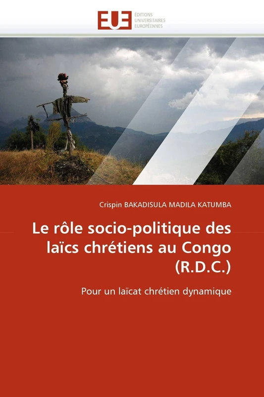 Le rôle socio-politique des laïcs chrétiens au Congo (R.D.C.): Pour un laïcat chrétien dynamique (Omn.Univ.Europ.)