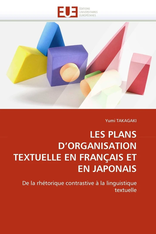 LES PLANS D'ORGANISATION TEXTUELLE EN FRANÇAIS ET EN JAPONAIS: De la rhétorique contrastive à la linguistique textuelle (Omn.Univ.Europ.) - Image 1