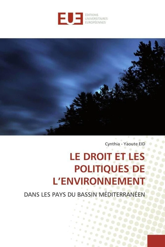 LE DROIT ET LES POLITIQUES DE L'ENVIRONNEMENT: DANS LES PAYS DU BASSIN MÉDITERRANÉEN (Omn.Univ.Europ.)